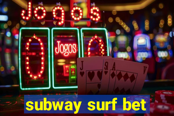 subway surf bet